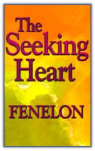 The Seeking Heart by  Francois de Fenelon