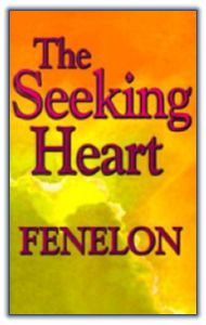The Seeking Heart by  Francois de Fenelon